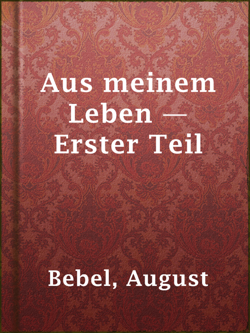 Title details for Aus meinem Leben — Erster Teil by August Bebel - Available